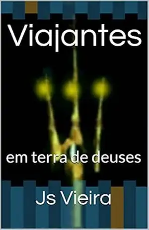 Viajantes: em terra de deuses – Js Vieira