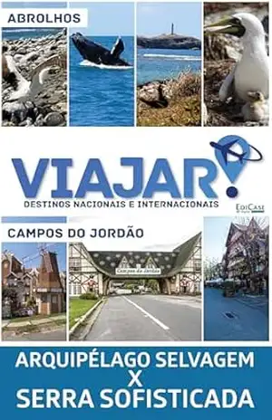 Viajar – Arquipélago Selvagem X Serra Sofisticada – EdiCase