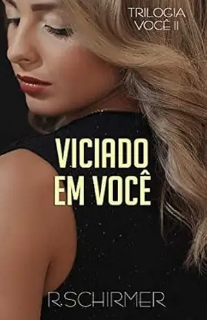Capa do livro Viciado em Você (Trilogia Você Livro 2) - R. Schirmer