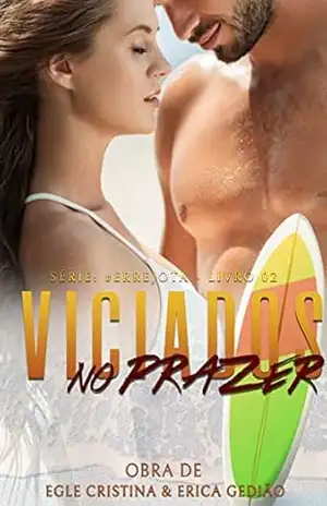 Viciados no Prazer (#errejota Livro 2) – Egle Cristina Viciados no Prazer (#errejota Livro 2) – Egle Cristina