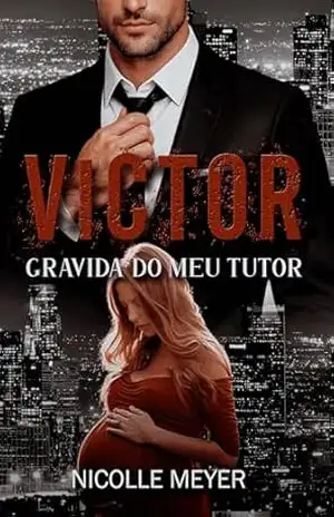 Capa do livro VICTOR – Grávida do Meu Tutor - Nicolle Meyer