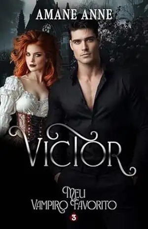 Capa do livro VICTOR: Meu Vampiro Favorito (Livro 3) - Amane Anne