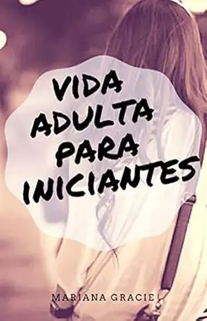 Vida Adulta Para Iniciantes – Mariana Gracie