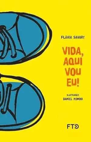 Vida, aqui vou eu! – Flavia Savary