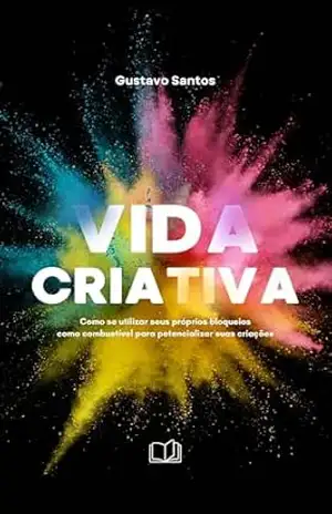 Vida Criativa: Como utilizar seus próprios bloqueios como combustível para potencializar suas criações – Miranda Telles