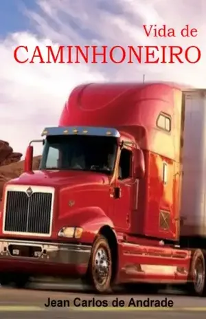 Vida de Caminhoneiro – Jean Carlos de Andrade