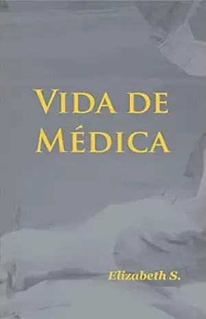 Capa do livro Vida de Médica - Elizabeth S.