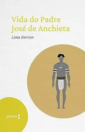 Vida do Padre José de Anchieta - Antônio Henriques Leal