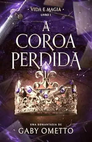 Vida e Magia: A Coroa Perdida – Gaby Ometto Vida e Magia: A Coroa Perdida – Gaby Ometto