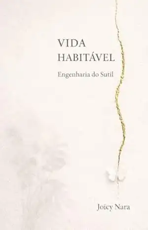 Capa do livro Vida habitável: Engenharia do sutil - Joicy Nara de Oliveira