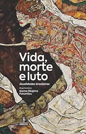Vida, morte e luto: Atualidades brasileiras – Karina Okajima Fukumitsu