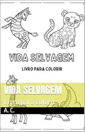 Vida Selvagem: Livro para colorir – A. C.