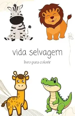 vida selvagem: livro para colorir – Juliana dos santos vida selvagem: livro para colorir – Juliana dos santos