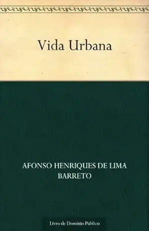 Vida Urbana – Afonso Henriques de Lima Barreto