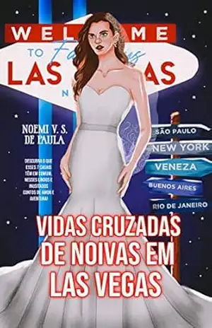 VIDAS CRUZADAS DE NOIVAS EM LAS VEGAS – NOEMI VASCONCELLOS SANTOS DE PAULA