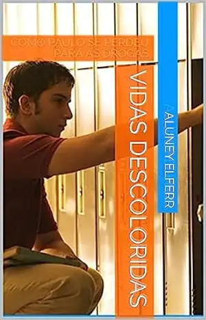 Capa do livro Vidas Descoloridas - Aluney Elferr