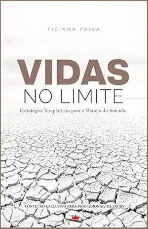 Vidas no Limite: Estratégias Terapêuticas para o Manejo do Suicídio – Ticiana Paiva