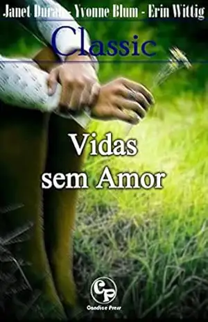 Vidas sem amor – Classic 4 – Janet Duran