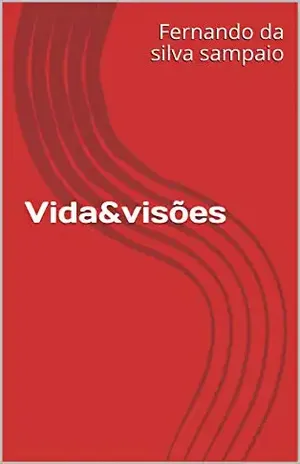 Capa do livro Vida&visões (Visões de tudo Livro 1) - Fernando da silva sampaio