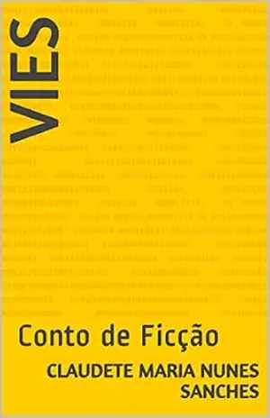 Capa do livro Vies: Conto de Ficção - Claudete Maria Nunes Sanches