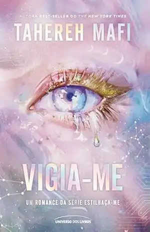 Vigia–me: 1 (Estilhaça–me – A Nova República) – Tahereh Mafi