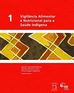 Baixar Vigilância alimentar e nutricional para a saúde Indígena, Vol. 1 pdf, epub, mobi, eBook