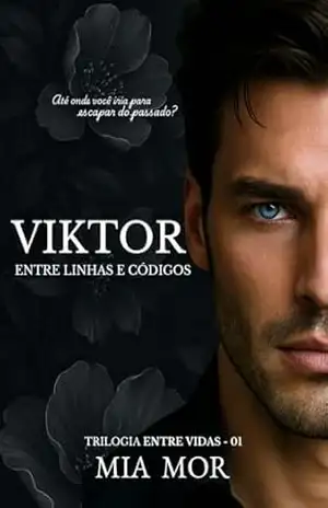 Viktor: Entre linhas e códigos (Entre vidas Livro 1) – Mia  Mor