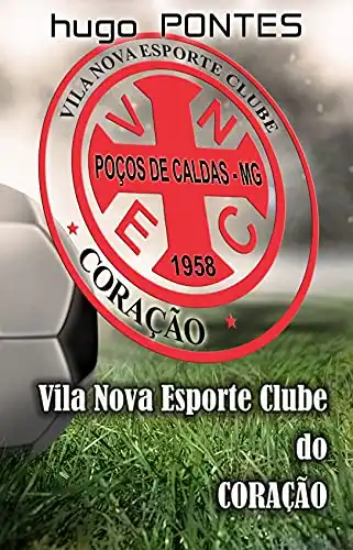 Baixar Vila Nova Esporte Clube do Coração pdf, epub, mobi, eBook