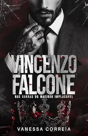 VINCENZO FALCONE: Nas Garras do Mafioso Implacável - Vanessa Correìa