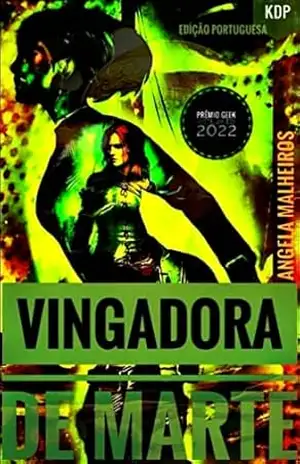 Vingadora de Marte: Prelúdio da Novaterra – ANGELA  MALHEIROS