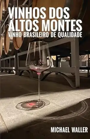 Vinhos Dos Altos Montes – Michael Waller