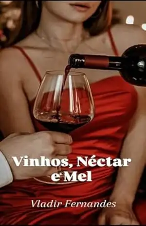 Capa do livro Vinhos, Néctar e Mel (Contos Eróticos) - Vladir Fernandes