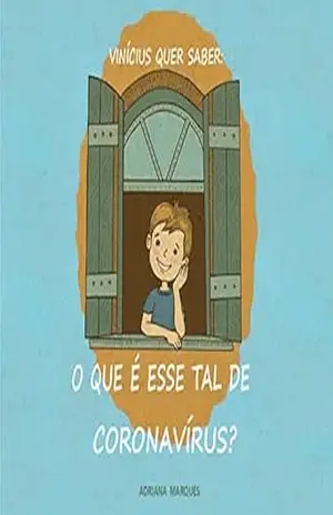 Vinicius Quer Saber: O que é esse tal de Coronavírus? – Adriana Marques
