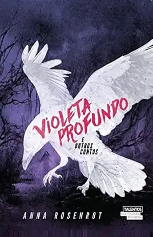 Violeta profundo e outros contos – Anna Rosenrot Violeta profundo e outros contos – Anna Rosenrot