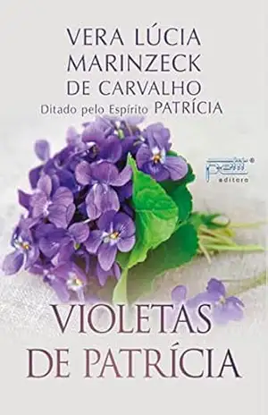Capa do livro Violetas de Patrícia - Vera Lúcia Marinzeck de Carvalho
