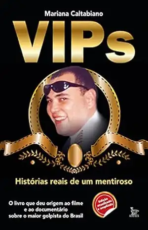 Vips Histórias reais de um mentiroso – Mariana Caltabiano Vips Histórias reais de um mentiroso – Mariana Caltabiano