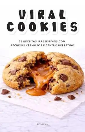VIRAL COOKIES: 25 receitas com centro derretido e recheios cremosos: cookies estilo bakery e sobremesas virais do TikTok fáceis de fazer em casa – Skyler ml