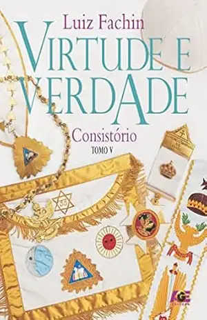 Virtude e verdade: graus das oficinas litúrgicas do consistório – Luiz Fachin