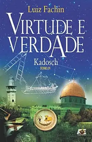 Virtude e Verdade: graus das oficinas litúrgicas do Kadosch – Luiz Fachin