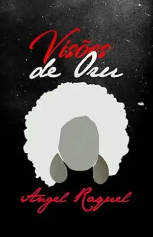 Capa do livro Visões de Oru - Angel Raquel