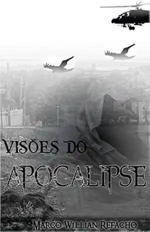 Visões do apocalipse – Marco Willian Refacho Visões do apocalipse – Marco Willian Refacho