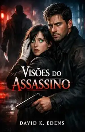 Capa do livro Visões do Assassino: Um suspense romântico com detetive protetor e serial killer. - David K. Edens