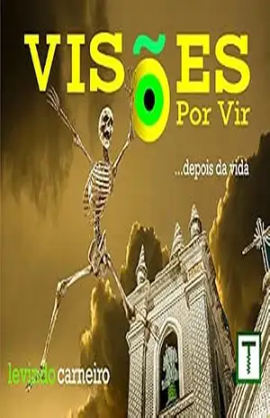 Visões por Vir: …depois da vida – Levindo Carneiro