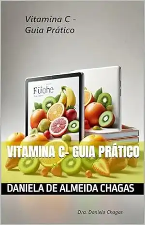 Capa do livro Vitamina C– Guia Prático - Daniela de Almeida Chagas