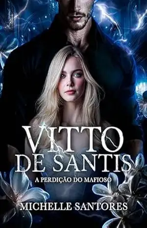 VITTO DE SANTIS: A PERDIÇÃO DO MAFIOSO – MICHELLE SANTORES