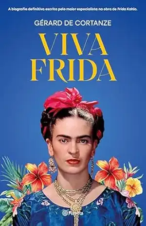 Viva Frida – Gérard de Cortanze