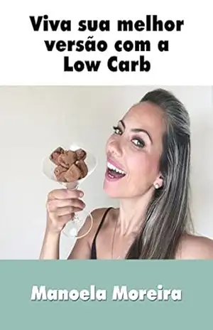 Capa do livro Viva sua melhor versão com a Low Carb - Manoela Moreira
