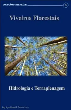 Viveiros Florestais: Hidrologia e Terraplenagem (Coleção Sustentável) – Manoel Ernesto Teixeira Junior Viveiros Florestais: Hidrologia e Terraplenagem (Coleção Sustentável) – Manoel Ernesto Teixeira Junior