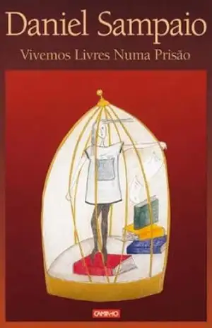 Vivemos Livres Numa Prisão – Daniel Sampaio