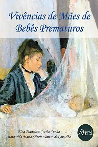 Baixar Vivências de Mães de Bebês Prematuros pdf, epub, mobi, eBook